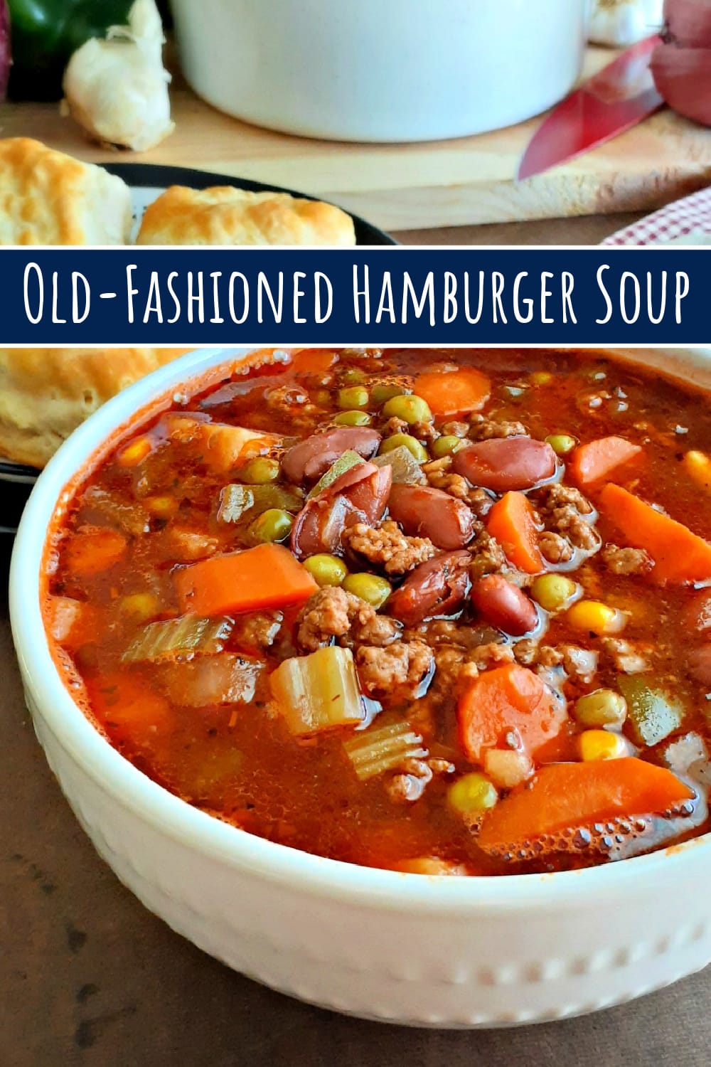 Old-Fashioned Hamburger Soup - My Homemade Roots